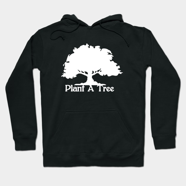 Plant A Tree Hoodie by ArtisticEnvironments